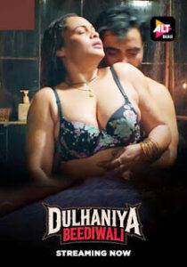 Dulhaniya Beediwali (2025) Altbalaji Original Hindi