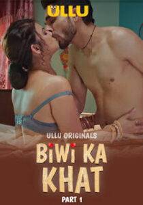 Biwi Ka Khat (2025) Part 1 Ullu Telugu Original