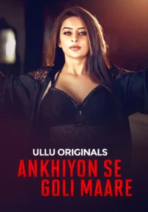 Ankhiyon Se Goli Maare – Part 1 (2025) UllU Original