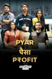 Pyar Paisa Profit (2025) Hindi Season 1 Complete