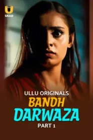 Bandh Darwaza – Part 1 (2025) UllU Original