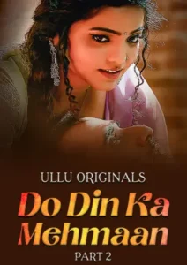 Do Din Ka Mehmaan – Part 2 (2025) UllU Original