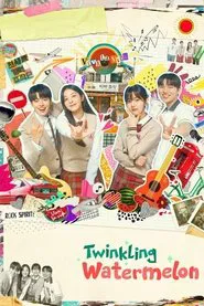 Twinkling Watermelon (2025) Hindi Season 1 Complete