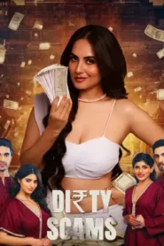 Dirty Scams (2025) Hindi Season 1 Complete Hungama