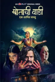 Khotachi Wadi – Ek Shapit Vaastu (2026) Hindi Season 1 Complete