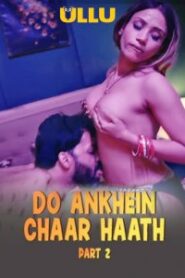 Do Aankhen Chaar Haath – Part 1 and 2 (2026) UllU Original Complete