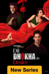 Dil Dhokha Aur Desire (2026) Hindi Season 1 Complete